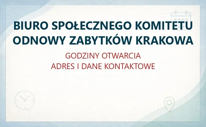 BIURO SPOŁECZNEGO KOMITETU ODNOWY ZABYTKÓW KRAKOWA w Krakowie – godziny otwarcia i dane kontaktowe