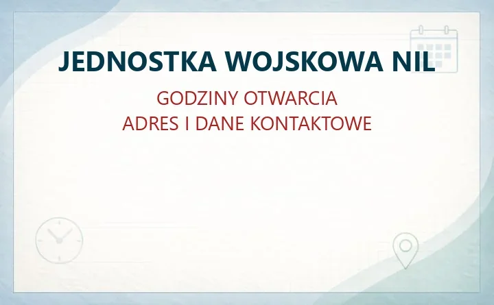 JEDNOSTKA WOJSKOWA NIL w Krakowie – godziny otwarcia i dane kontaktowe