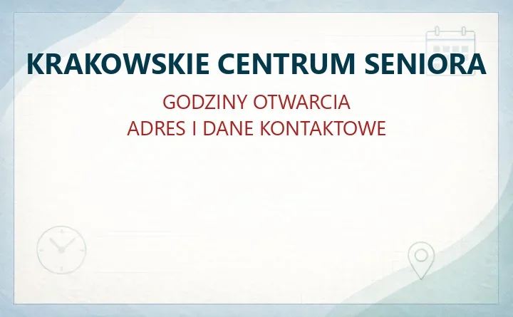 KRAKOWSKIE CENTRUM SENIORA w Krakowie – godziny otwarcia i dane kontaktowe