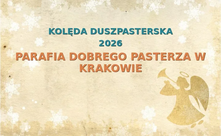 Parafia Dobrego Pasterza w Krakowie – harmonogram kolęd (wizyt duszpasterskich) 2026