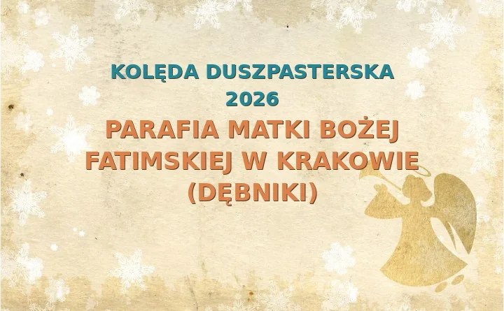 Parafia Matki Bożej Fatimskiej w Krakowie (Dębniki) – harmonogram kolęd (wizyt duszpasterskich) 2025