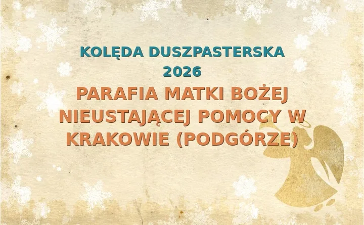 Parafia Matki Bożej Nieustającej Pomocy w Krakowie (Podgórze) – harmonogram kolęd (wizyt duszpasterskich) 2026/2025