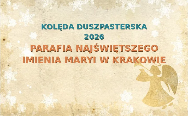 Parafia Najświętszego Imienia Maryi w Krakowie – harmonogram kolęd (wizyt duszpasterskich) 2026/2025