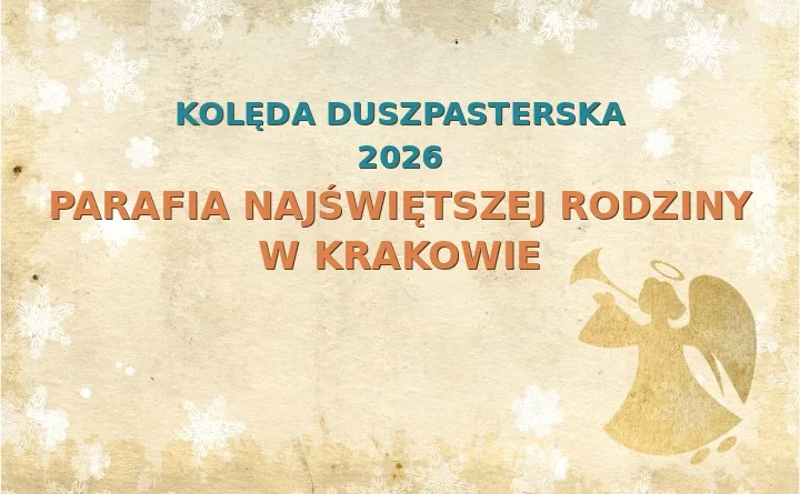 Parafia Najświętszej Rodziny w Krakowie – harmonogram kolęd (wizyt duszpasterskich)