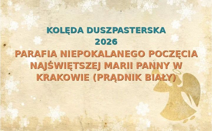 Parafia Niepokalanego Poczęcia Najświętszej Marii Panny w Krakowie (Prądnik Biały) – harmonogram kolęd (wizyt duszpasterskich) 2025/2026