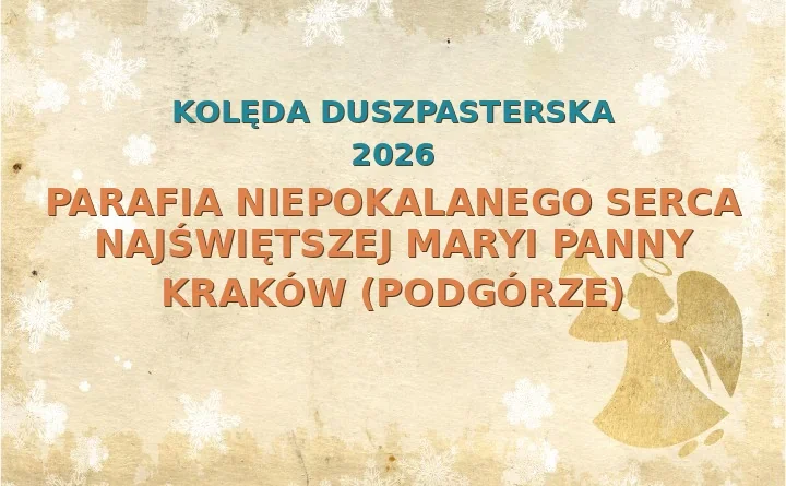Parafia Niepokalanego Serca Najświętszej Maryi Panny Kraków (Podgórze) – harmonogram kolęd (wizyt duszpasterskich) 2026