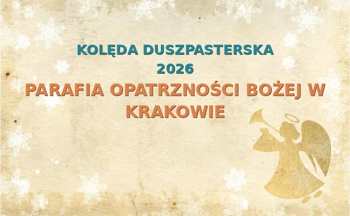 Parafia Opatrzności Bożej w Krakowie – harmonogram kolęd (wizyt duszpasterskich) 2025/2026