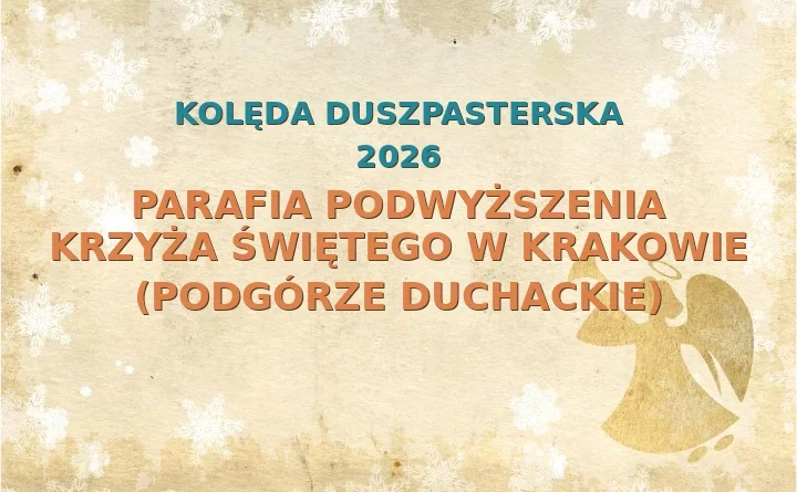Parafia Podwyższenia Krzyża Świętego w Krakowie (Podgórze Duchackie) – harmonogram kolęd (wizyt duszpasterskich) 2026