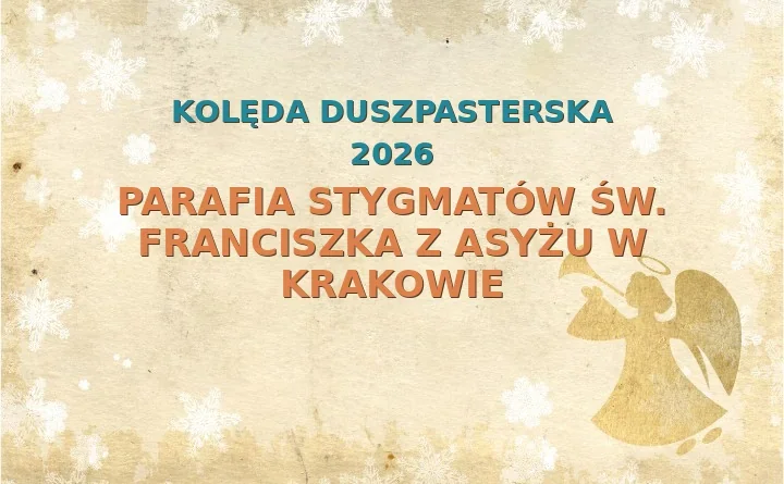 Parafia Stygmatów św. Franciszka z Asyżu w Krakowie – harmonogram kolęd (wizyt duszpasterskich) 2026