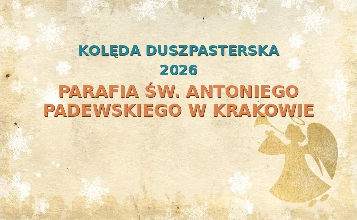 Parafia św. Antoniego Padewskiego w Krakowie – harmonogram kolęd (wizyt duszpasterskich) 2025/2026