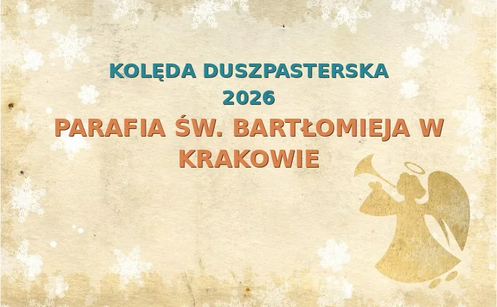 Parafia św. Bartłomieja w Krakowie – harmonogram kolęd (wizyt duszpasterskich) 2025/2026