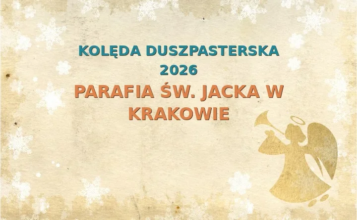 Parafia św. Jacka w Krakowie – harmonogram kolęd (wizyt duszpasterskich) 2025