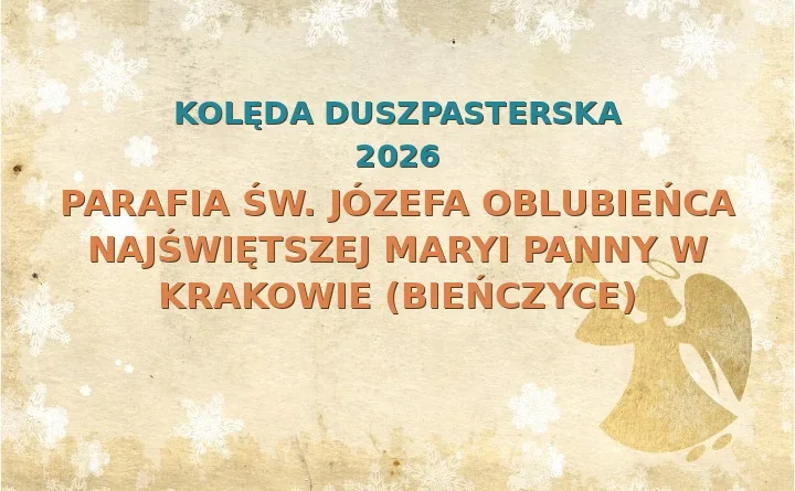 Parafia św. Józefa Oblubieńca Najświętszej Maryi Panny w Krakowie (Bieńczyce) – harmonogram kolęd (wizyt duszpasterskich) 2025/2026