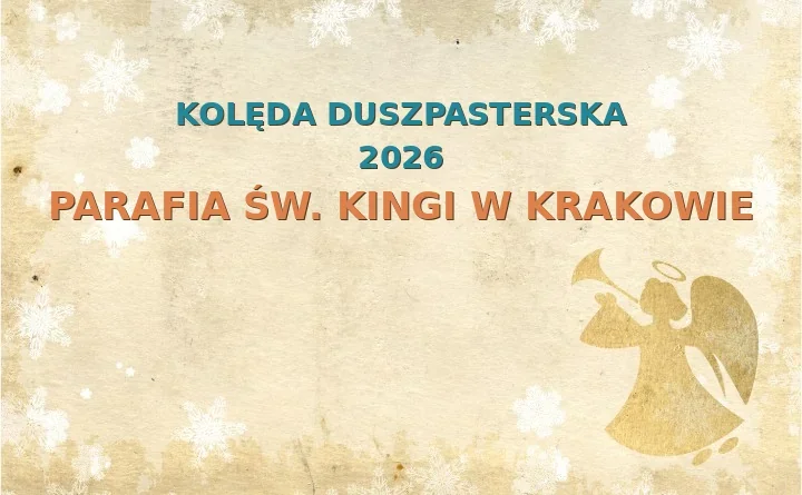 Parafia św. Kingi w Krakowie – harmonogram kolęd (wizyt duszpasterskich) 2026