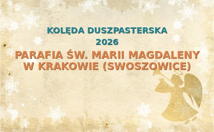 Parafia św. Marii Magdaleny w Krakowie (Swoszowice) – harmonogram kolęd (wizyt duszpasterskich) 2026