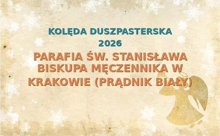Parafia św. Stanisława Biskupa Męczennika w Krakowie (Prądnik Biały) – harmonogram kolęd (wizyt duszpasterskich)