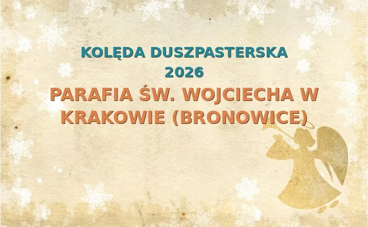 Parafia św. Wojciecha w Krakowie (Bronowice) – harmonogram kolęd (wizyt duszpasterskich) 2025/2026