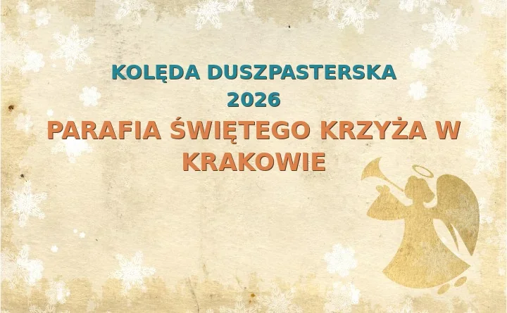 Parafia Świętego Krzyża w Krakowie – harmonogram kolęd (wizyt duszpasterskich)
