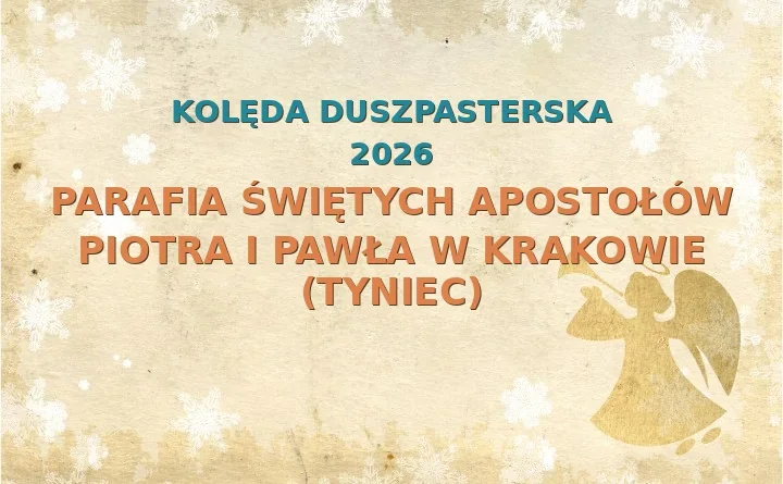 Parafia Świętych Apostołów Piotra i Pawła w Krakowie (Tyniec) – harmonogram kolęd (wizyt duszpasterskich) 2025/2026