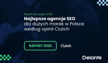 Agencja Delante na czele rankingu Clutch 2026