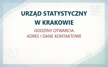 URZĄD STATYSTYCZNY W KRAKOWIE – godziny otwarcia i dane kontaktowe