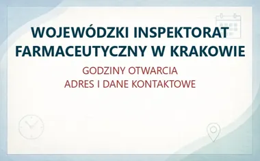 WOJEWÓDZKI INSPEKTORAT FARMACEUTYCZNY W KRAKOWIE – godziny otwarcia i dane kontaktowe
