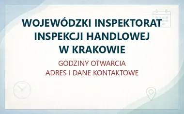 WOJEWÓDZKI INSPEKTORAT INSPEKCJI HANDLOWEJ W KRAKOWIE – godziny otwarcia i dane kontaktowe