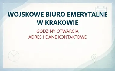 WOJSKOWE BIURO EMERYTALNE W KRAKOWIE – godziny otwarcia i dane kontaktowe