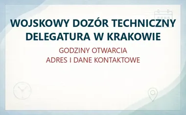 WOJSKOWY DOZÓR TECHNICZNY DELEGATURA W KRAKOWIE – godziny otwarcia i dane kontaktowe