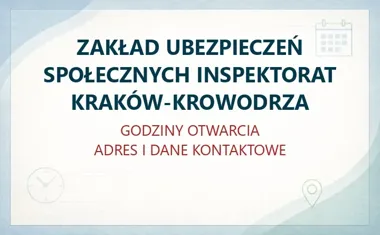 ZAKŁAD UBEZPIECZEŃ SPOŁECZNYCH INSPEKTORAT KRAKÓW-KROWODRZA w Krakowie – godziny otwarcia i dane kontaktowe