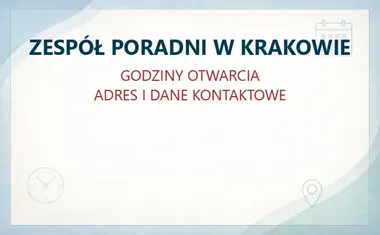 ZESPÓŁ PORADNI W KRAKOWIE – godziny otwarcia i dane kontaktowe