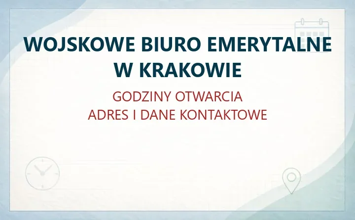 WOJSKOWE BIURO EMERYTALNE W KRAKOWIE – godziny otwarcia i dane kontaktowe