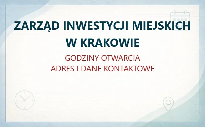 ZARZĄD INWESTYCJI MIEJSKICH W KRAKOWIE – godziny otwarcia i dane kontaktowe