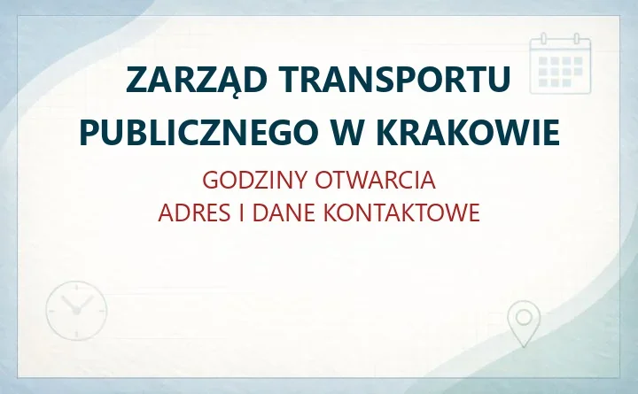 ZARZĄD TRANSPORTU PUBLICZNEGO W KRAKOWIE – godziny otwarcia i dane kontaktowe