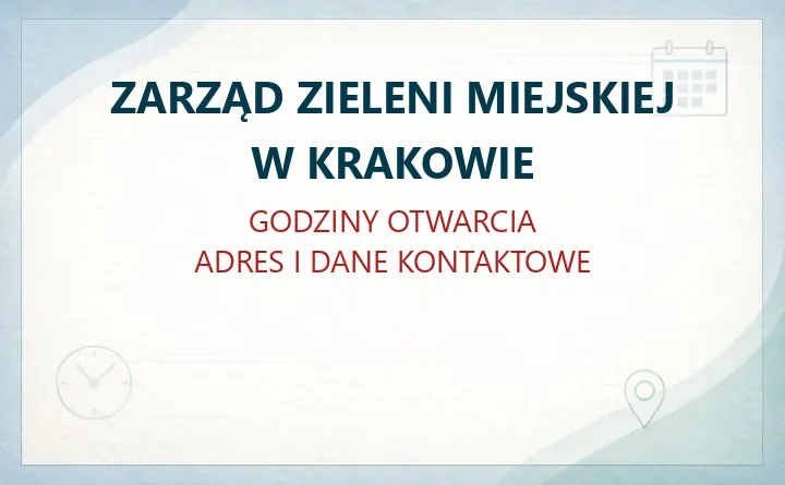 ZARZĄD ZIELENI MIEJSKIEJ W KRAKOWIE – godziny otwarcia i dane kontaktowe