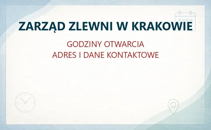 ZARZĄD ZLEWNI W KRAKOWIE – godziny otwarcia i dane kontaktowe
