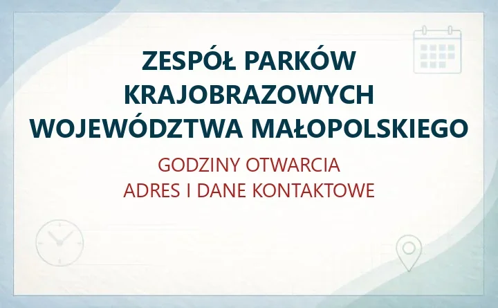 ZESPÓŁ PARKÓW KRAJOBRAZOWYCH WOJEWÓDZTWA MAŁOPOLSKIEGO w Krakowie – godziny otwarcia i dane kontaktowe