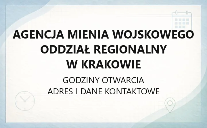 Agencja Mienia Wojskowego Oddział Regionalny w Krakowie - kontakt, godziny, informacje