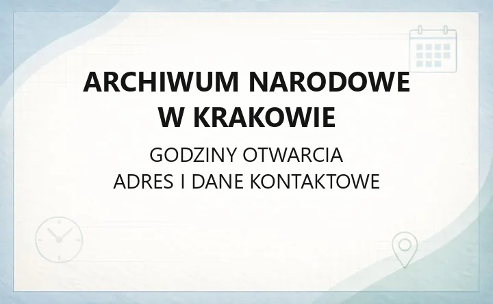 Archiwum Narodowe w Krakowie - kontakt, godziny, informacje
