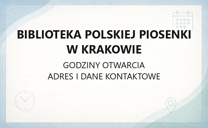 Biblioteka Polskiej Piosenki w Krakowie - kontakt, godziny, informacje