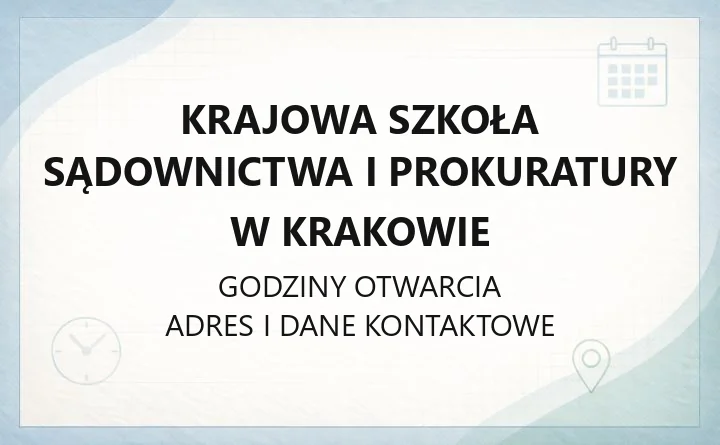 Krajowa Szkoła Sądownictwa i Prokuratury w Krakowie - kontakt, aplikacje, szkolenia