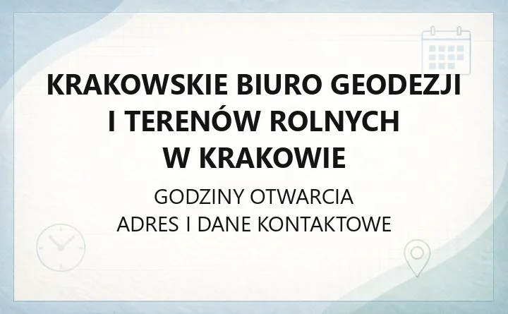 Krakowskie Biuro Geodezji i Terenów Rolnych w Krakowie - kontakt, godziny, informacje