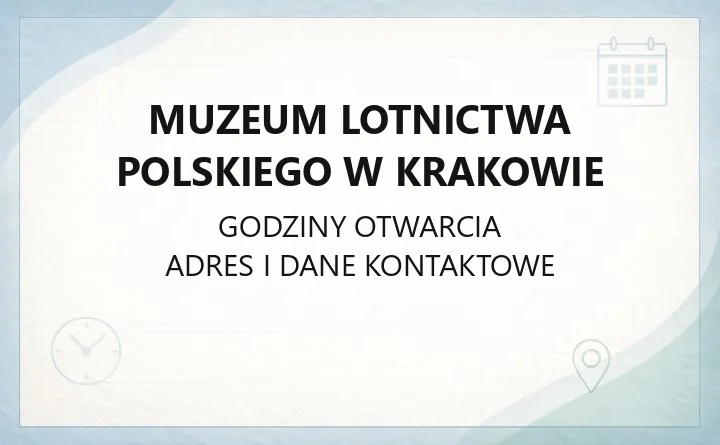 Muzeum Lotnictwa Polskiego w Krakowie - kontakt, godziny, informacje