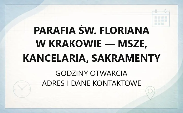 Parafia św. Floriana w Krakowie - msze, kancelaria, sakramenty