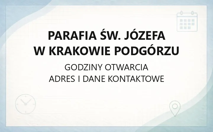 Parafia św. Józefa w Krakowie Podgórzu - kontakt, sakramenty, sanktuarium