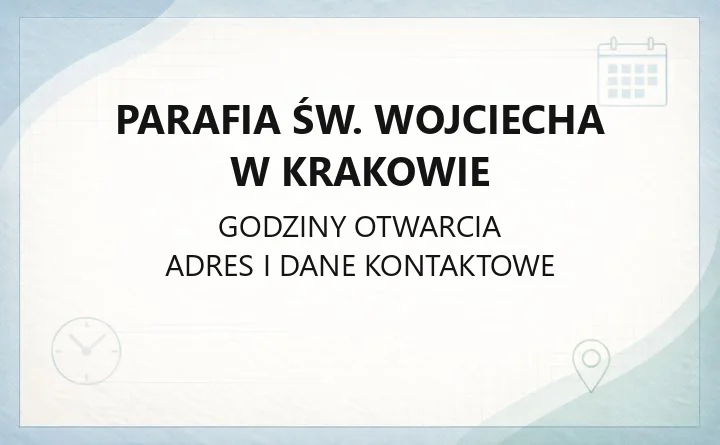 Parafia św. Wojciecha w Krakowie - kontakt, kancelaria, historia