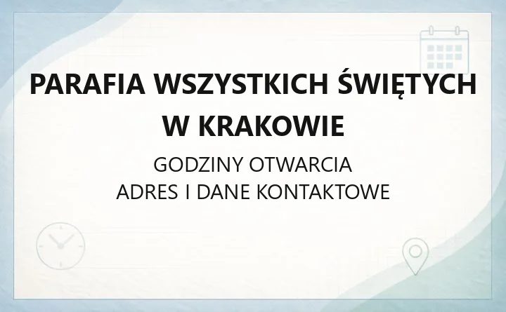 Parafia Wszystkich Świętych w Krakowie - kontakt, msze, intencje