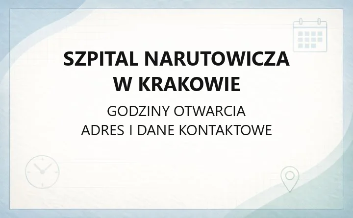Szpital Narutowicza w Krakowie - kontakt, oddziały, poradnie i rejestracja