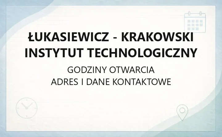 Sieć Badawcza Łukasiewicz - Krakowski Instytut Technologiczny - kontakt, godziny, informacje