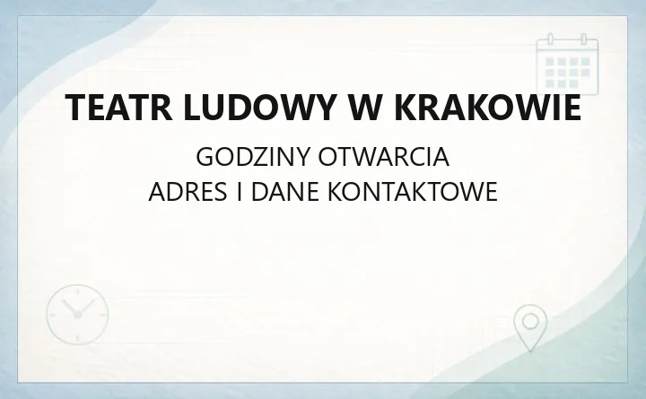 Teatr Ludowy w Krakowie - kontakt, godziny, informacje